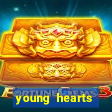 young hearts assistir online